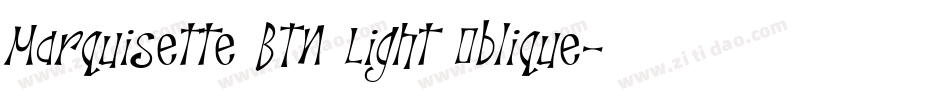 Marquisette BTN Light Oblique字体转换